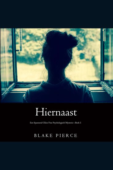 Hiernaast (Een Spannend Chloe Fine Psychologisch Mysterie—Boek 1) - Digitaal voorgelezen door een electronisch gegenereerde stem - cover