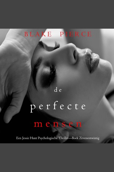 De Perfecte Mensen (Een Jessie Hunt Psychologische Thriller—Boek Zevenentwintig) - Digitaal voorgelezen door een electronisch gegenereerde stem - cover
