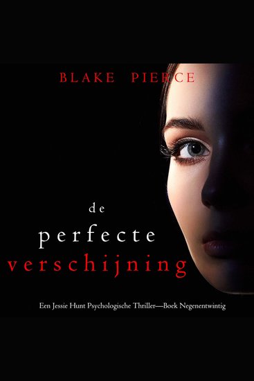 De Perfecte Verschijning (Een Jessie Hunt Psychologische Thriller—Boek Negenentwintig) - Digitaal voorgelezen door een electronisch gegenereerde stem - cover