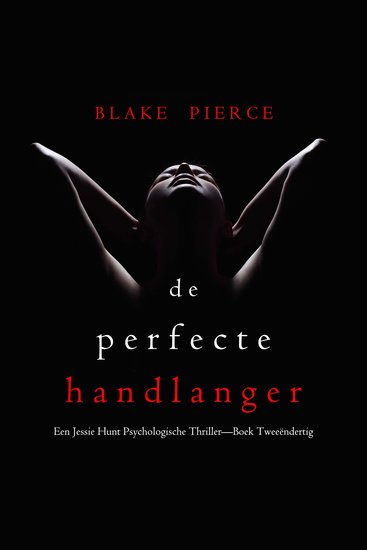 De Perfecte Handlanger (Een Jessie Hunt Psychologische Thriller—Boek Tweeëndertig) - Digitaal voorgelezen door een electronisch gegenereerde stem - cover