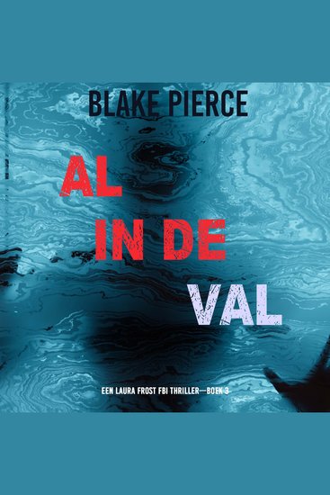 Al in de Val (Een Laura Frost FBI Thriller—Boek 3) - Digitaal voorgelezen door een electronisch gegenereerde stem - cover