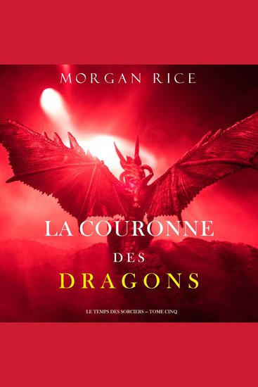 La Couronne des Dragons (Le Temps des Sorciers — Tome Cinq) - Narration par une voix synthétisée - cover