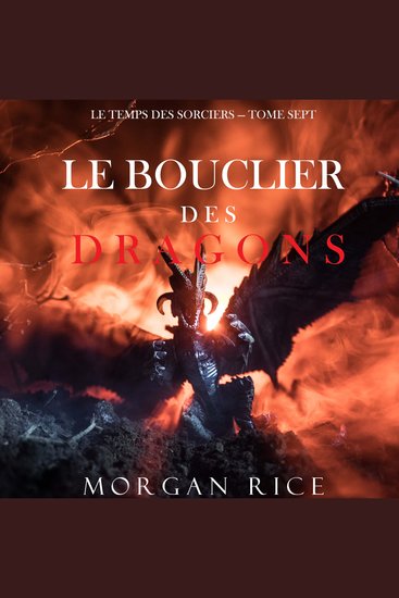 Le Bouclier des Dragons (Le Temps des Sorciers — Tome Sept) - Narration par une voix synthétisée - cover