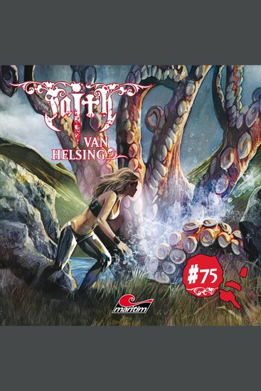 Faith - The Van Helsing Chronicles Folge 75: Im Würgegriff des Urweltkraken (ungekürzt) - cover