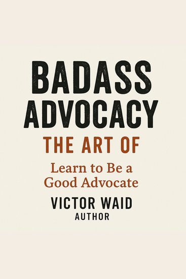 BADASS ADVOCACY The Art Of - cover