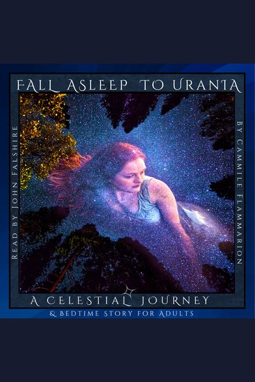Fall Asleep to URANIA: A Celestial Journey and Bedtime Story for Adults - A Cosmic Dream for Relaxation Insomnia Anxiety & Stress Relief - cover
