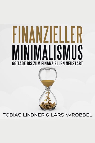 Finanzieller Minimalismus - 66 Tage bis zum finanziellen Neustart - cover