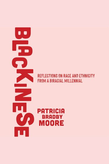 Blackinese - Reflections on Race and Ethnicity from a Biracial Millennial - cover