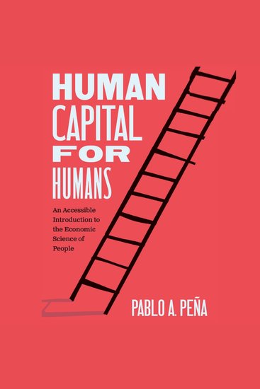 Human Capital for Humans - An Accessible Introduction to the Economic Science of People - cover