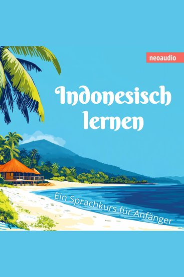 Sprachkurse für Anfänger Indonesisch lernen (Ungekürzt) - cover