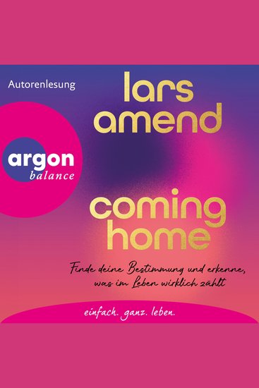 Coming Home - Finde deine Bestimmung und erkenne was im Leben wirklich zählt (Ungekürzte Autorenlesung) - cover