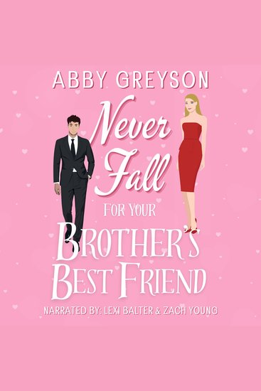 Never Fall For Your Brother's Best Friend - A Small Town Friends To Lovers Romantic Comedy - cover