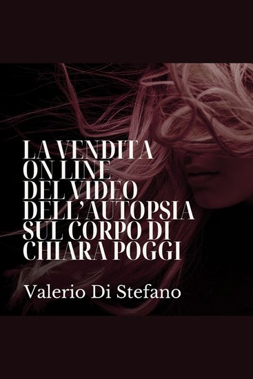 La vendita on line del video dell’autopsia sul corpo di Chiara Poggi - cover