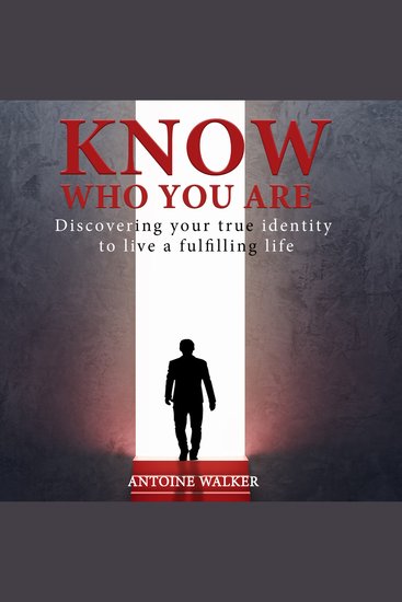 Know Who You Are - Discovering Your True Identity to Live a Fulfilling Life - cover