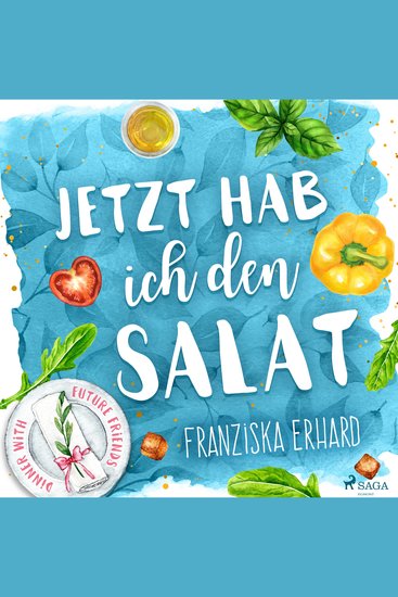 Jetzt hab ich den Salat - Dinner with future friends - cover