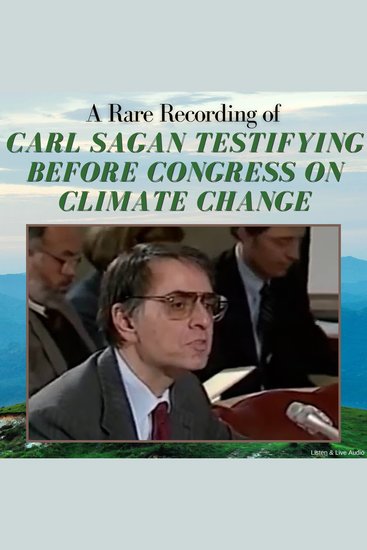 A Rare Recording of Carl Sagan Testifying Before Congress On Climate Change - cover