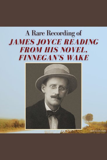 A Rare Recording of James Joyce Reading From His Novel Finnegan's Wake - cover