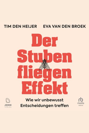 Der Stubenfliegen-Effekt - Wie wir unbewusst Entscheidungen treffen - cover
