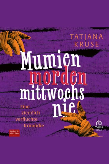 Mumien morden mittwochs nie - Eine ziemlich verfluchte Krimödie - cover