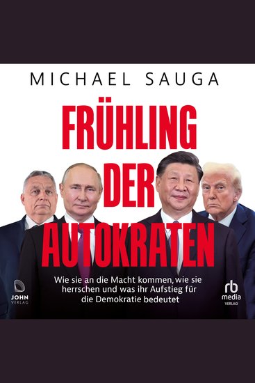 Frühling der Autokraten - Wie sie an die Macht kommen wie sie herrschen und was ihr Aufstieg für die Demokratie bedeutet - cover