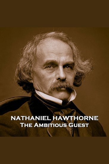 The Ambitious Guest - A tragic tale of a family living by a mountain - cover