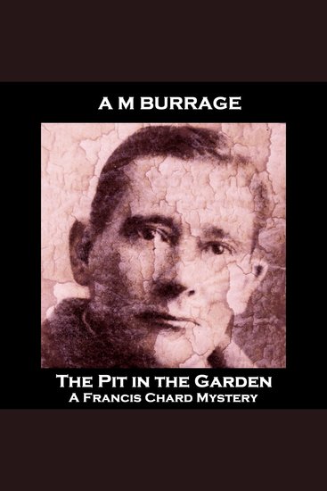 The Pit in the Garden - When you hear the author's name is Burrage fear immediately springs to mind - cover