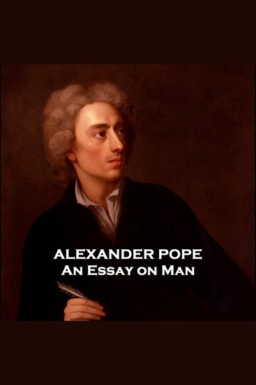 Essay on Man An - Pope is one of our greatest poets here he once again demonstrates his brilliant talents - cover