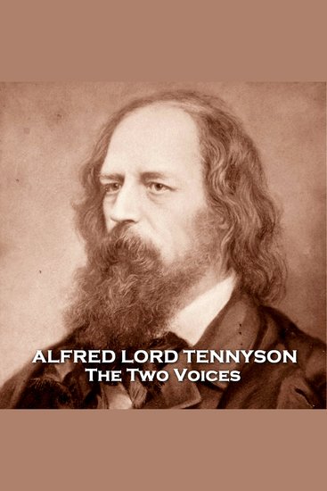 The Two Voices - An autobiographical poem written by Tennyson after his friend committed suicide - cover