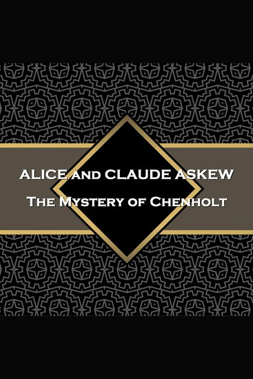 The Mystery of Chenholt - Edwardian era mystery story written jointly by a couple - cover
