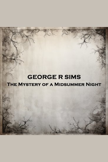 The Mystery of a Midsummer Night - Early 20th century story about a detectives dogged pursuit of a child murderer - cover