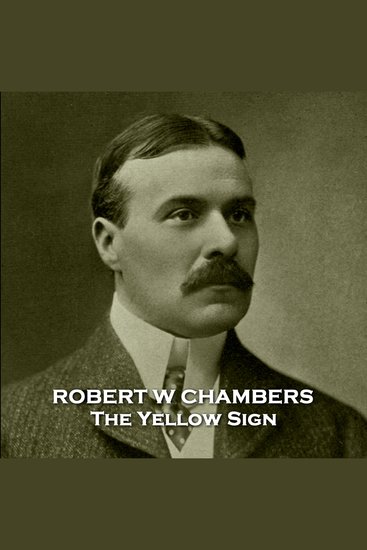 The Yellow Sign - A masterpiece in horror starting with a man looking out his window… - cover