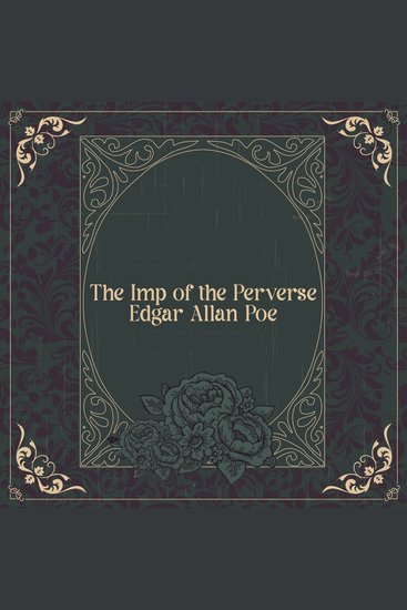 The Imp of the Perverse - Begins with an essay but devolves in another of Poe's murderous masterpieces - cover