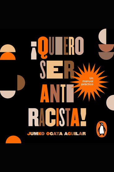 ¡Quiero ser antirracista! - Un manual práctico - cover