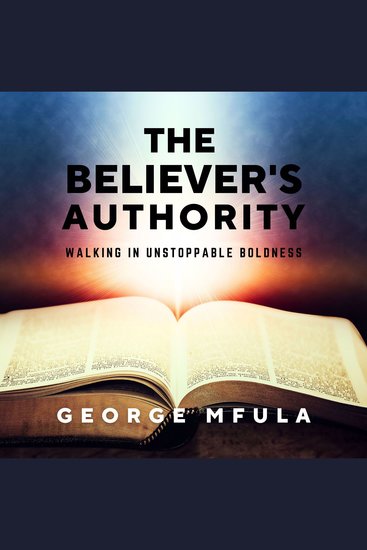 The Believer's Authority - Walking in Unstoppable Boldness - cover