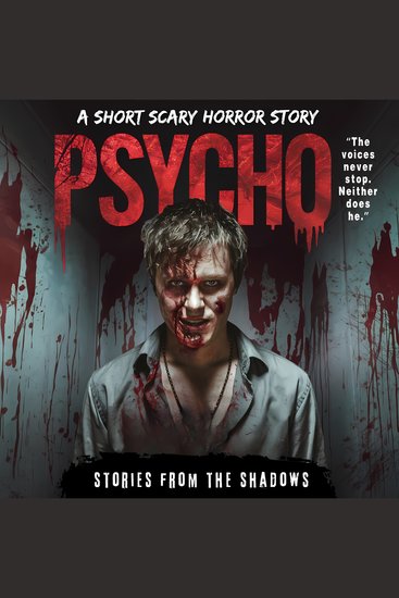 Psycho A Short Scary Horror Story - A Twisted Psychological Thriller of Control Paranoia and Nightmares You’ll Never Escape - cover