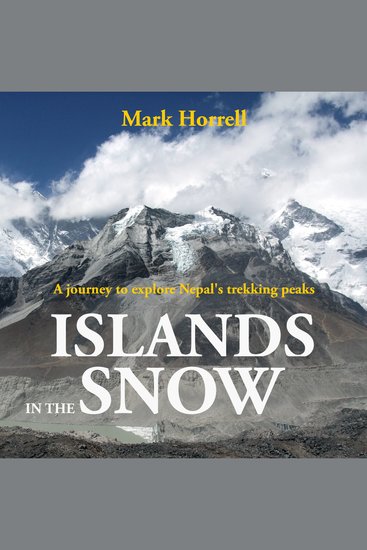 Islands in the Snow - A journey to explore Nepal’s trekking peaks - cover