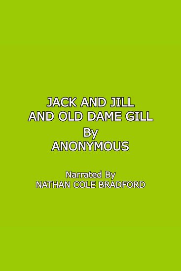 Jack and Jill and Old Dame Gill - cover