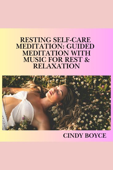 Resting Self-Care Meditation - Guided Meditation With Music For Rest & Relaxation - cover