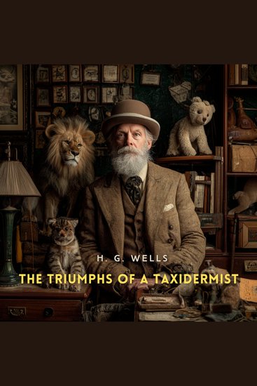 The Triumphs of A Taxidermist - cover