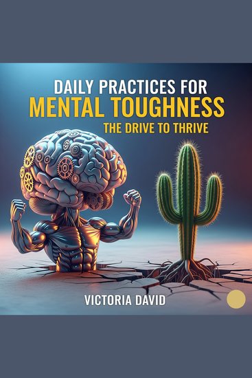 Daily Practices for Mental Toughness - The Drive to Thrive - cover