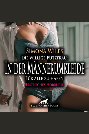 Die willige Putzfrau: In der Männerumkleide - Für alle zu haben Erotik Audio Story Erotisches Hörbuch - Ausgelebte wilde Gier - cover