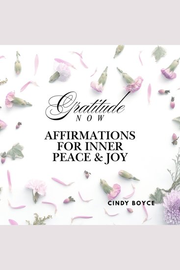 Gratitude Now - Affirmations For Inner Peace & Joy - cover