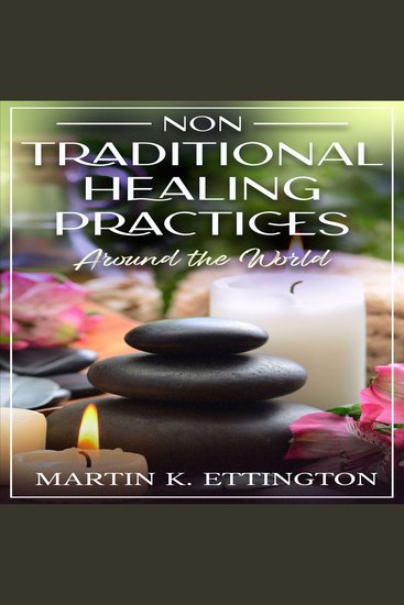 Non Traditional Healing Practices Around the World - cover