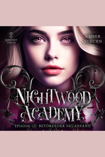 Nightwood Academy Episode 13 - Betörender Neuanfang - Romantasy-Serie - cover