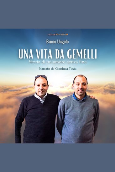 Una vita da gemelli - Storia di un amore senza fine - cover