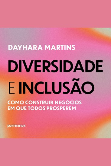 Diversidade e inclusão: como construir negócios em que todos prosperem - cover