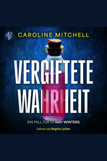 Vergiftete Wahrheit | Thriller Hörbuch - Ein Fall für DI Amy Winters - Wenn das Böse zur Familie gehört Band 2 (Ungekürzt) - cover