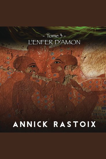Le Dernier Fils des Dieux : Tome 3 - L'Enfer D'Amon - cover