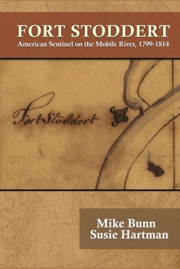 Fort Stoddert - American Sentinel on the Mobile River 1799-1814 - cover