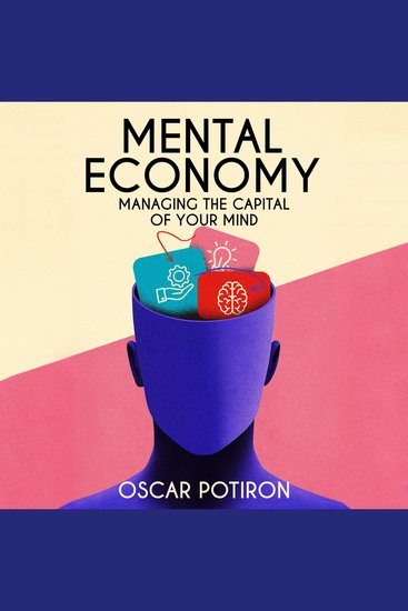 Mental Economy - Managing The Capital Of Your Mind - cover